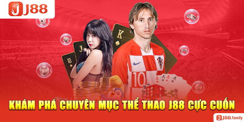 Khám phá chuyên mục thể thao J88 cực cuốn