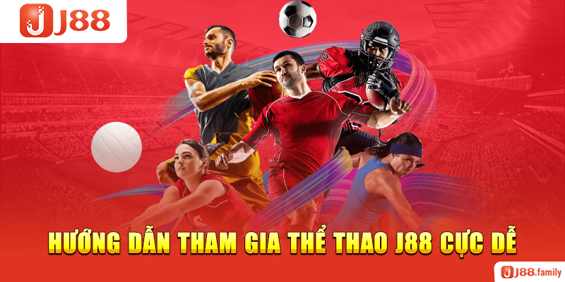Hướng dẫn tham gia thể thao J88 cực dễ