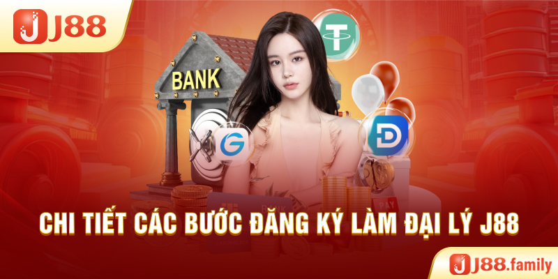 Chi tiết các bước đăng ký làm đại lý J88