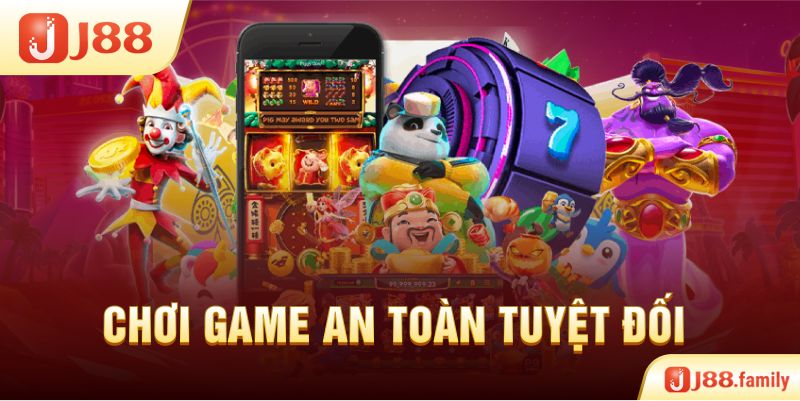Chơi game an toàn tuyệt đối