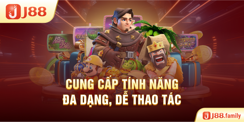 Cung cấp tính năng đa dạng, dễ thao tác