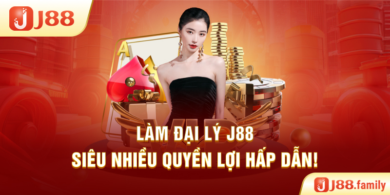 Làm đại lý J88: Siêu nhiều quyền lợi hấp dẫn!