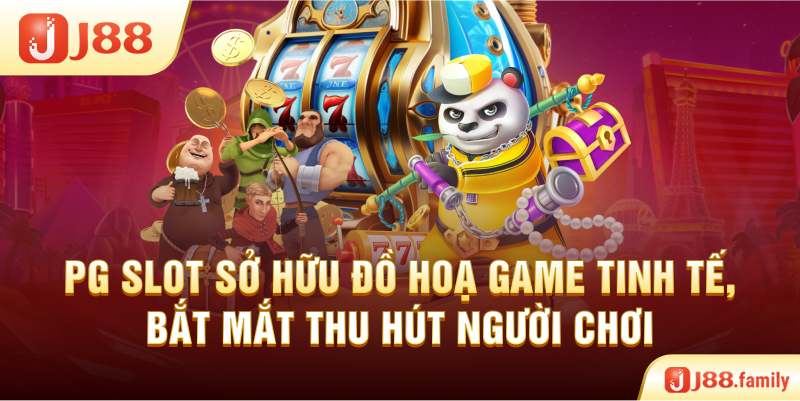 PG Slot sở hữu đồ hoạ game tinh tế, bắt mắt thu hút người chơi