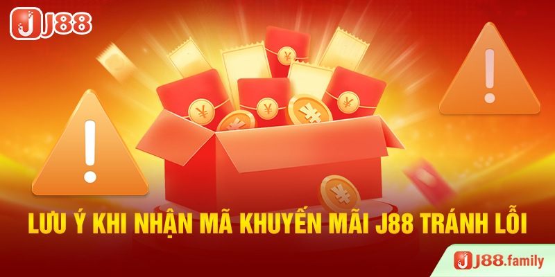 Lưu ý khi nhận mã khuyến mãi J88 tránh lỗi