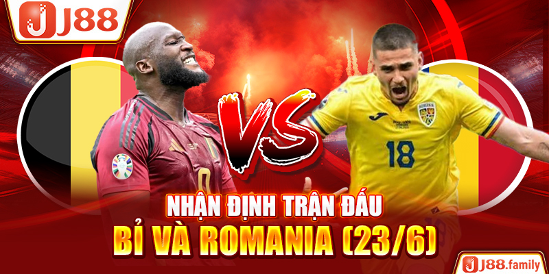 Nhận định trận đấu Bỉ và Romania (23/6)