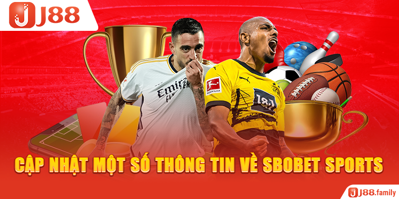 Cập nhật một số thông tin về SBOBET Sports