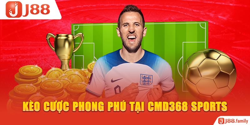 Kèo cược phong phú tại CMD368 Sports