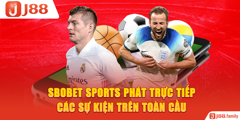 SBOBET Sports phát trực tiếp các sự kiện trên toàn cầu