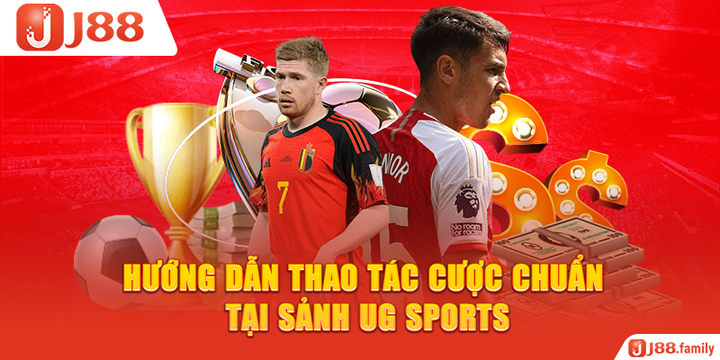 Hướng dẫn thao tác cược chuẩn tại sảnh UG Sports