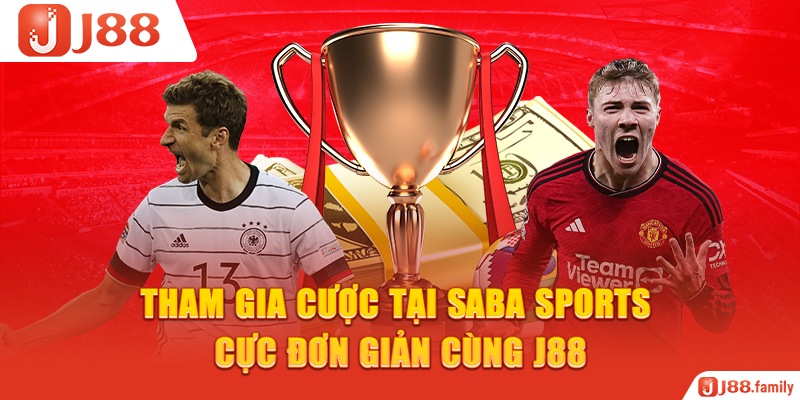 Tham gia cược tại SABA Sports cực đơn giản cùng J88