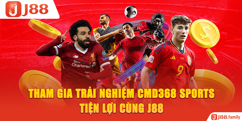 Tham gia trải nghiệm CMD368 Sports tiện lợi cùng J88