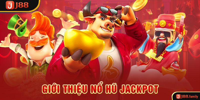 Giới thiệu nổ hũ jackpot